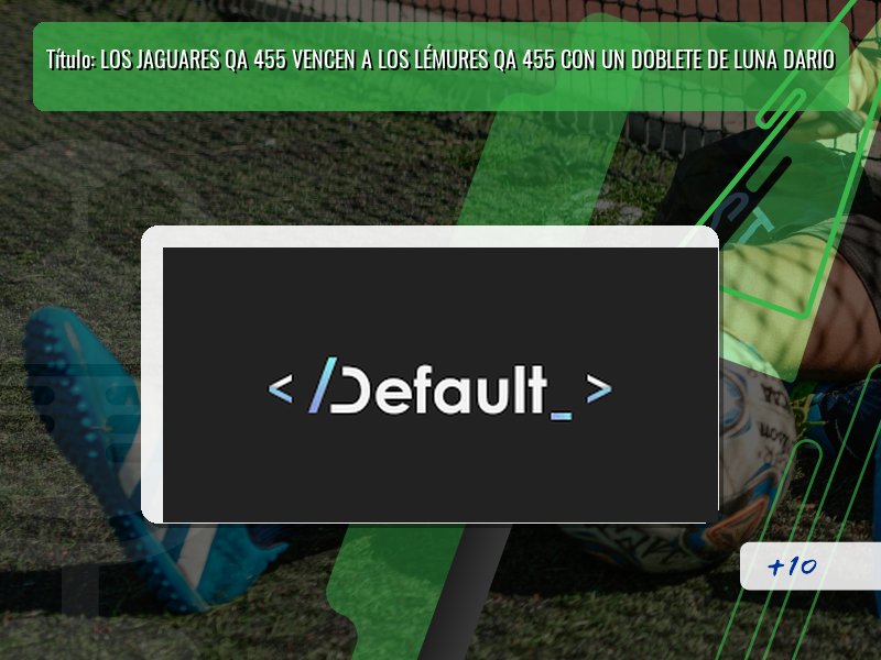 Título: LOS JAGUARES QA 455 VENCEN A LOS LÉMURES QA 455 CON UN DOBLETE DE LUNA DARIO
