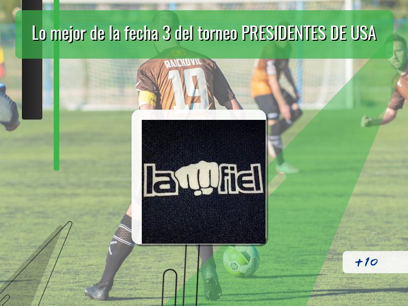 Lo mejor de la fecha 3 del torneo PRESIDENTES DE USA