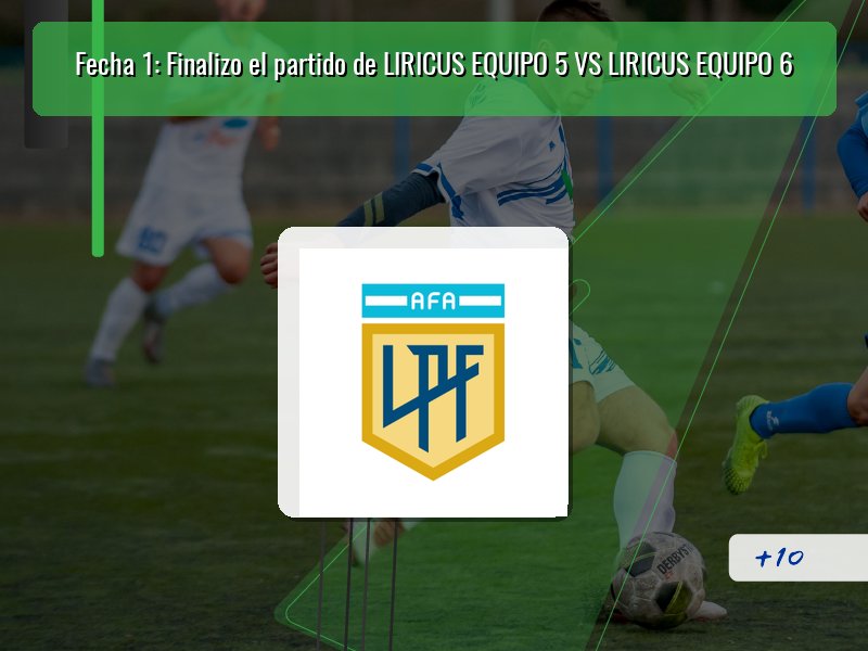 Fecha 1: Finalizo el partido de LIRICUS EQUIPO 5 VS LIRICUS EQUIPO 6