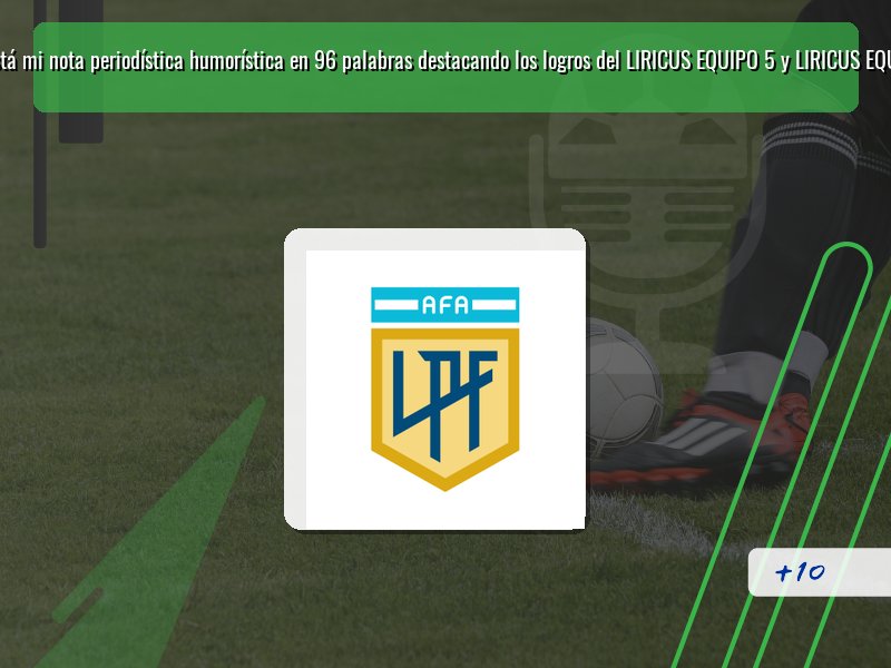 Aquí está mi nota periodística humorística en 96 palabras destacando los logros del LIRICUS EQUIPO 5 y LIRICUS EQUIPO 6: