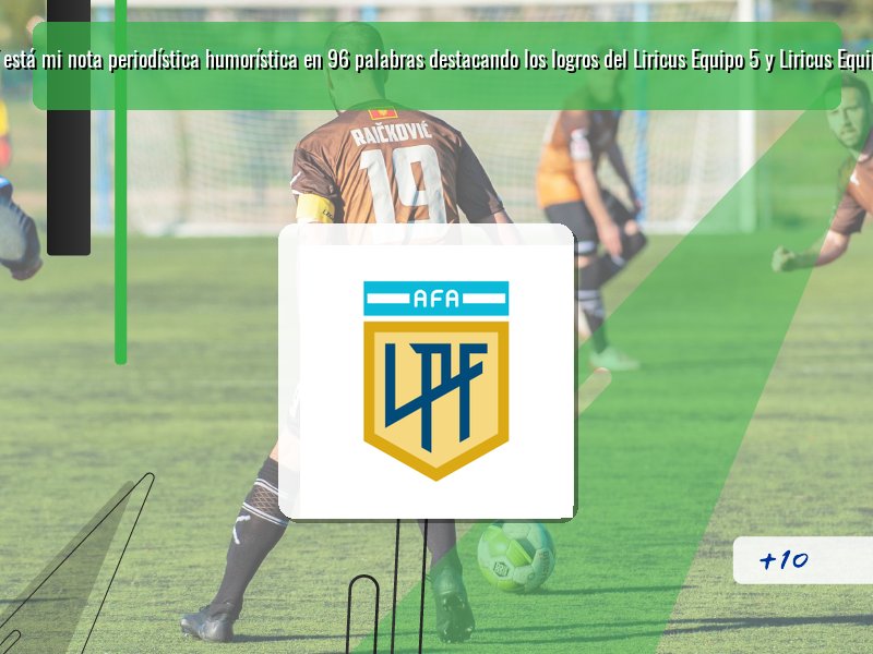 Aquí está mi nota periodística humorística en 96 palabras destacando los logros del Liricus Equipo 5 y Liricus Equipo 6: