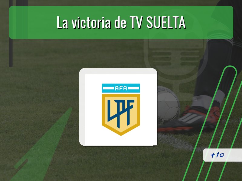 La victoria de TV SUELTA